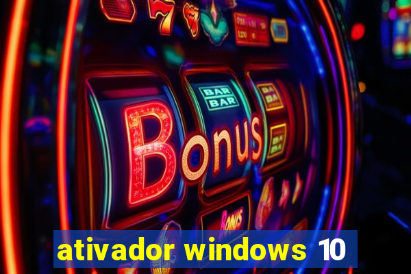 ativador windows 10